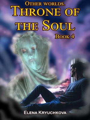 cover image of Other Worlds. Throne of the Soul. Book 4